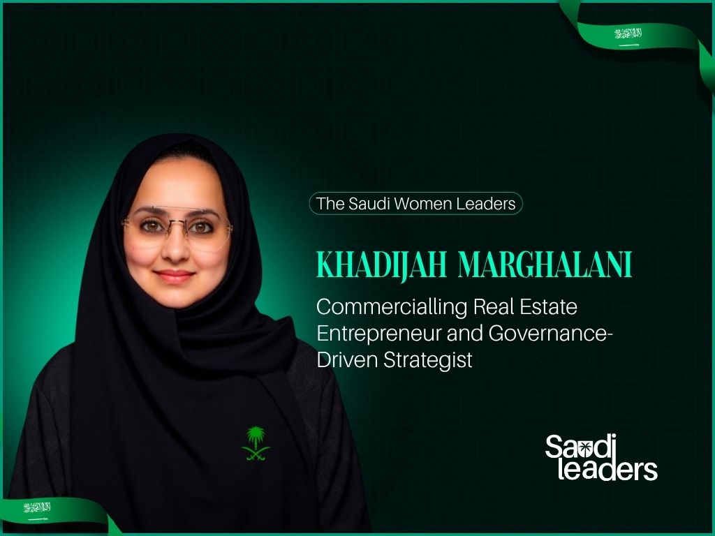 Khadijah Marghalani: Commercial Real Estate Entrepreneur and Governance-Driven Strategist