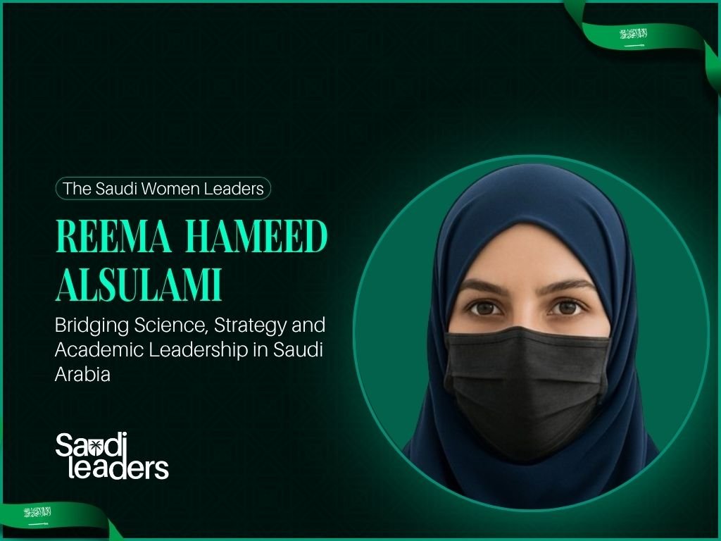 Reema Hameed Alsulami: Building Saudi Arabia’s Next‑Generation HR and Organizational Capability