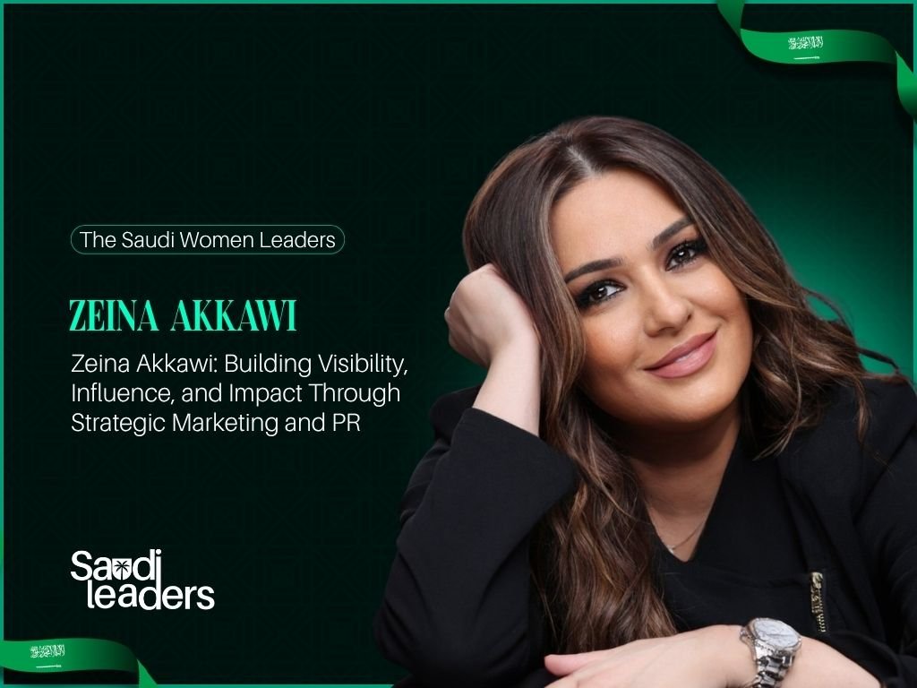 Zeina Akkawi: Building Visibility, Influence, and Impact Through Strategic Marketing and PR