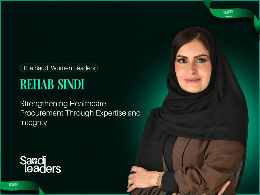 Rehab Sindi: Strengthening Healthcare Procurement Through Expertise and Integrity